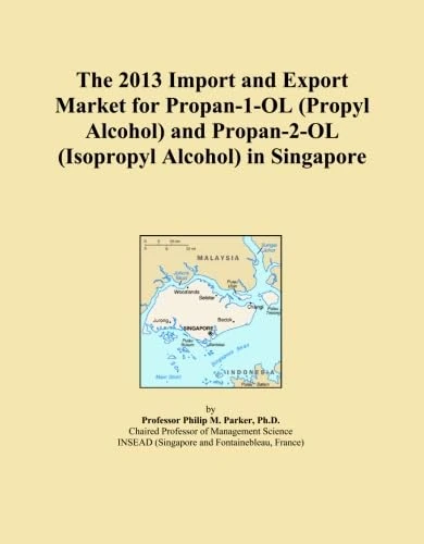 The 2013 Import and Export Market for Propan-1-OL (Propyl Alcohol) and Propan-2-OL (Isopropyl Alcohol) in Singapore