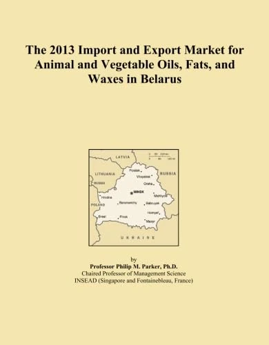 The 2013 Import and Export Market for Animal and Vegetable Oils, Fats, and Waxes in Belarus
