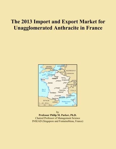 The 2013 Import and Export Market for Unagglomerated Anthracite in France