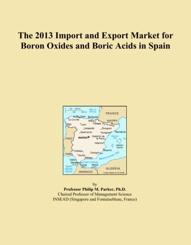 Boron Oxides and Boric Acids Market in Spain - 2013 Report