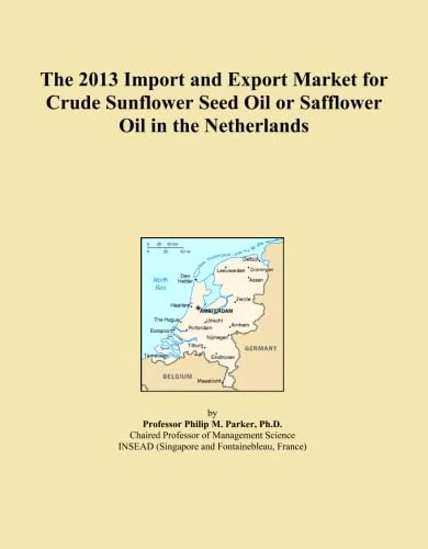 The 2013 Import and Export Market for Crude Sunflower Seed Oil or Safflower Oil in the Netherlands