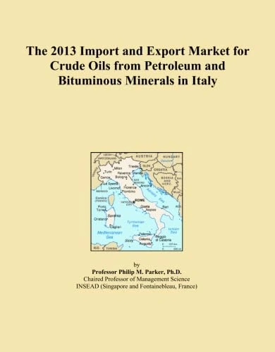 The 2013 Import and Export Market for Crude Oils from Petroleum and Bituminous Minerals in Italy