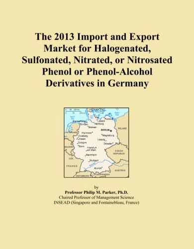 The 2013 Import and Export Market for Halogenated, Sulfonated, Nitrated, or Nitrosated Phenol or Phenol-Alcohol Derivatives in Germany