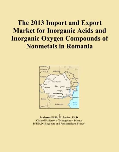 The 2013 Import and Export Market for Inorganic Acids and Inorganic Oxygen Compounds of Nonmetals in Romania