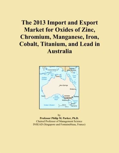 The 2013 Import and Export Market for Oxides of Zinc, Chromium, Manganese, Iron, Cobalt, Titanium, and Lead in Australia