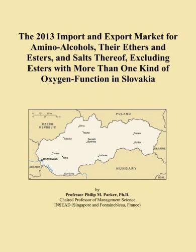 The 2013 Import and Export Market for Amino-Alcohols, Their Ethers and Esters, and Salts Thereof, Excluding Esters with More Than One Kind of Oxygen-Function in Slovakia