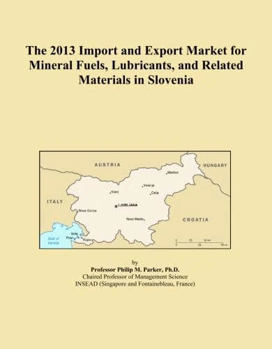 The 2013 Import and Export Market for Mineral Fuels, Lubricants, and Related Materials in Slovenia
