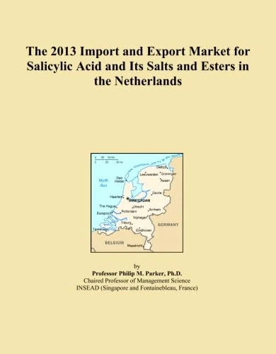 The 2013 Import and Export Market for Salicylic Acid and Its Salts and Esters in the Netherlands