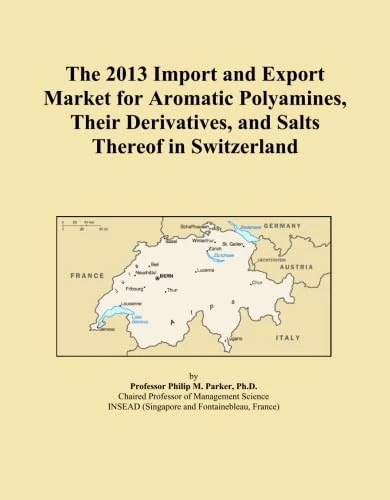 The 2013 Import and Export Market for Aromatic Polyamines, Their Derivatives, and Salts Thereof in Switzerland