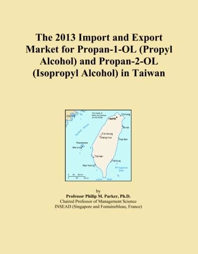 The 2013 Import and Export Market for Propan-1-OL (Propyl Alcohol) and Propan-2-OL (Isopropyl Alcohol) in Taiwan