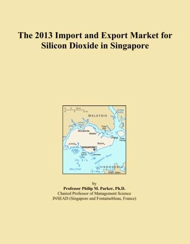 The 2013 Import and Export Market for Silicon Dioxide in Singapore