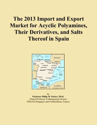 The 2013 Import and Export Market for Acyclic Polyamines, Their Derivatives, and Salts Thereof in Spain