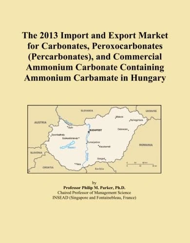 The 2013 Import and Export Market for Carbonates, Peroxocarbonates (Percarbonates), and Commercial Ammonium Carbonate Containing Ammonium Carbamate in Hungary