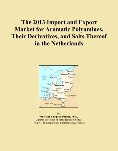 The 2013 Import and Export Market for Aromatic Polyamines, Their Derivatives, and Salts Thereof in the Netherlands