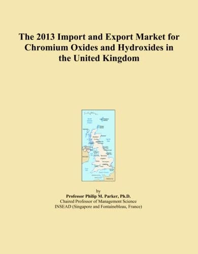 The 2013 Import and Export Market for Chromium Oxides and Hydroxides in the United Kingdom