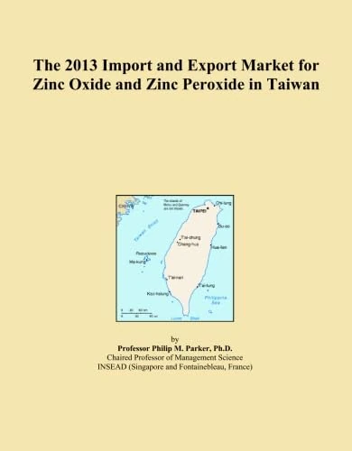 The 2013 Import and Export Market for Zinc Oxide and Zinc Peroxide in Taiwan