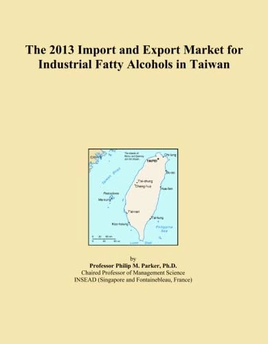 The 2013 Import and Export Market for Industrial Fatty Alcohols in Taiwan