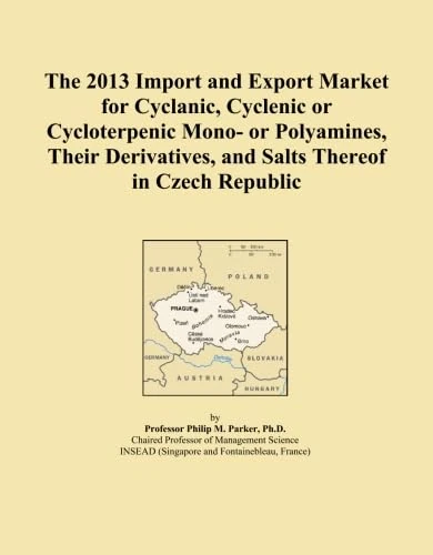 The 2013 Import and Export Market for Cyclanic, Cyclenic or Cycloterpenic Mono- or Polyamines, Their Derivatives, and Salts Thereof in Czech Republic