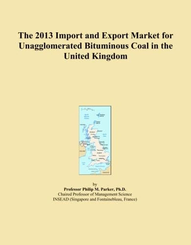 The 2013 Import and Export Market for Unagglomerated Bituminous Coal in the United Kingdom