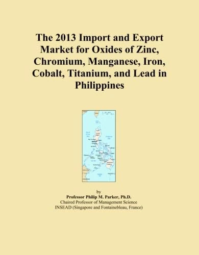 The 2013 Import and Export Market for Oxides of Zinc, Chromium, Manganese, Iron, Cobalt, Titanium, and Lead in Philippines