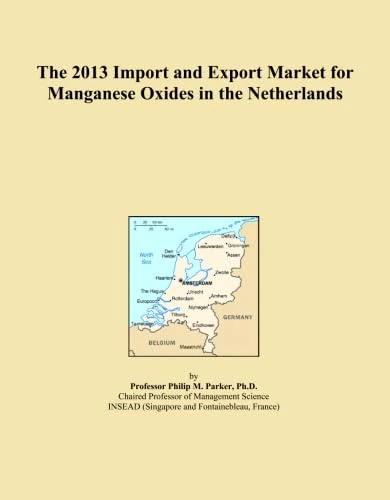 The 2013 Import and Export Market for Manganese Oxides in the Netherlands