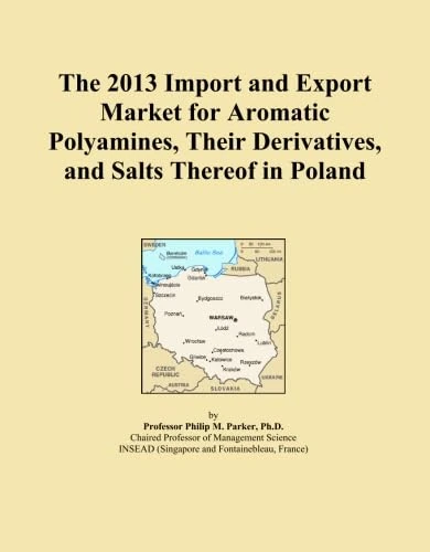 The 2013 Import and Export Market for Aromatic Polyamines, Their Derivatives, and Salts Thereof in Poland