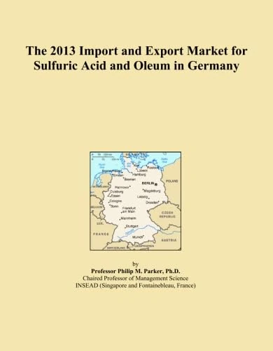 The 2013 Import and Export Market for Sulfuric Acid and Oleum in Germany