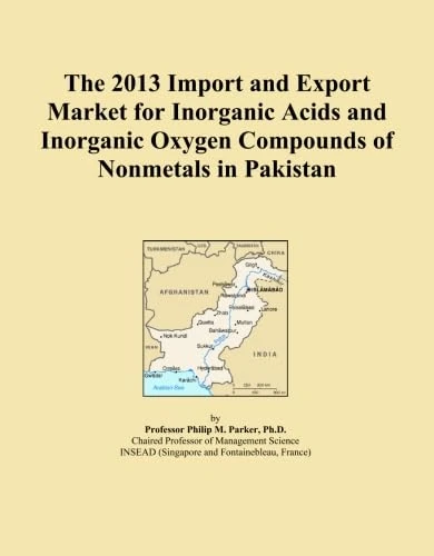 The 2013 Import and Export Market for Inorganic Acids and Inorganic Oxygen Compounds of Nonmetals in Pakistan