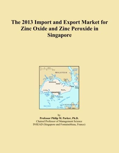 The 2013 Import and Export Market for Zinc Oxide and Zinc Peroxide in Singapore