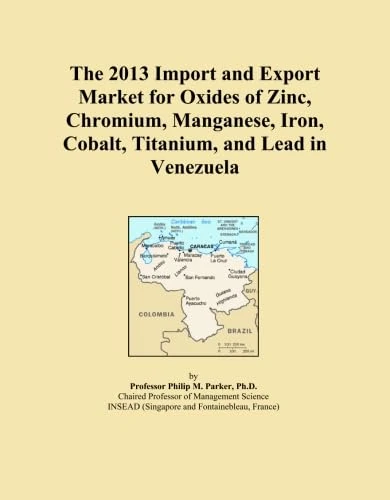 The 2013 Import and Export Market for Oxides of Zinc, Chromium, Manganese, Iron, Cobalt, Titanium, and Lead in Venezuela