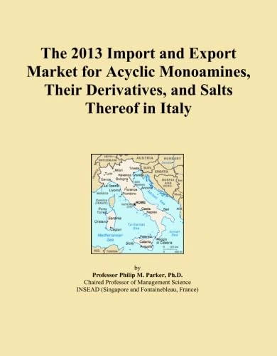 The 2013 Import and Export Market for Acyclic Monoamines, Their Derivatives, and Salts Thereof in Italy
