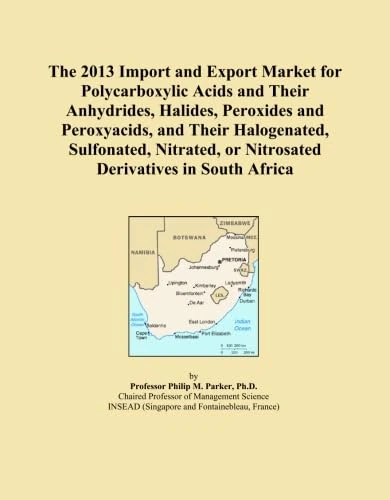 The 2013 Import and Export Market for Polycarboxylic Acids and Their Anhydrides, Halides, Peroxides and Peroxyacids, and Their Halogenated, ... or Nitrosated Derivatives in South Africa