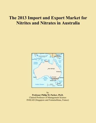 The 2013 Import and Export Market for Nitrites and Nitrates in Australia