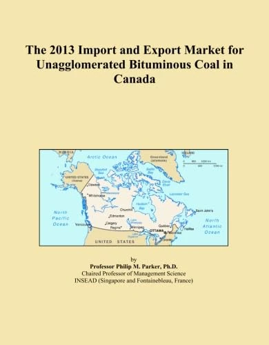 The 2013 Import and Export Market for Unagglomerated Bituminous Coal in Canada