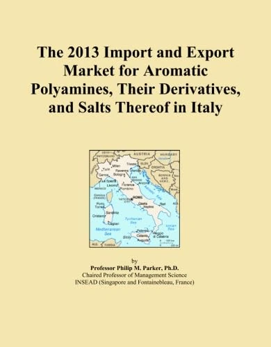 The 2013 Import and Export Market for Aromatic Polyamines, Their Derivatives, and Salts Thereof in Italy