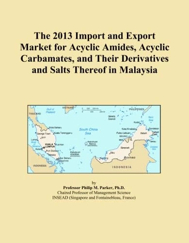 The 2013 Import and Export Market for Acyclic Amides, Acyclic Carbamates, and Their Derivatives and Salts Thereof in Malaysia