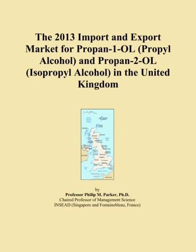 The 2013 Import and Export Market for Propan-1-OL (Propyl Alcohol) and Propan-2-OL (Isopropyl Alcohol) in the United Kingdom