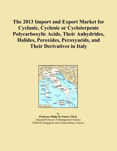 The 2013 Import and Export Market for Cyclanic, Cyclenic or Cycloterpenic Polycarboxylic Acids, Their Anhydrides, Halides, Peroxides, Peroxyacids, and Their Derivatives in Italy
