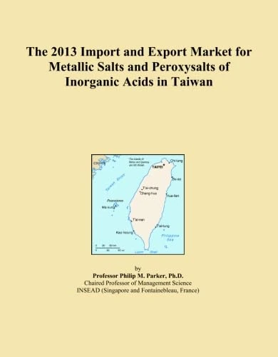 2013 Taiwan Metallic Salts & Peroxysalts Import Export Market