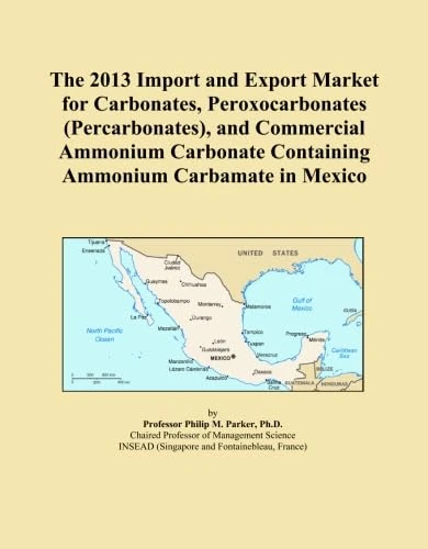 The 2013 Import and Export Market for Carbonates, Peroxocarbonates (Percarbonates), and Commercial Ammonium Carbonate Containing Ammonium Carbamate in Mexico