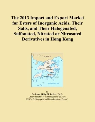 The 2013 Import and Export Market for Esters of Inorganic Acids, Their Salts, and Their Halogenated, Sulfonated, Nitrated or Nitrosated Derivatives in Hong Kong