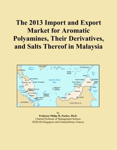 The 2013 Import and Export Market for Aromatic Polyamines, Their Derivatives, and Salts Thereof in Malaysia