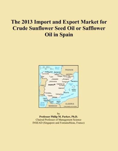 The 2013 Import and Export Market for Crude Sunflower Seed Oil or Safflower Oil in Spain