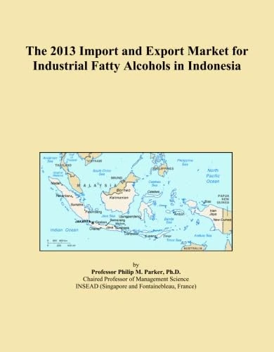 The 2013 Import and Export Market for Industrial Fatty Alcohols in Indonesia