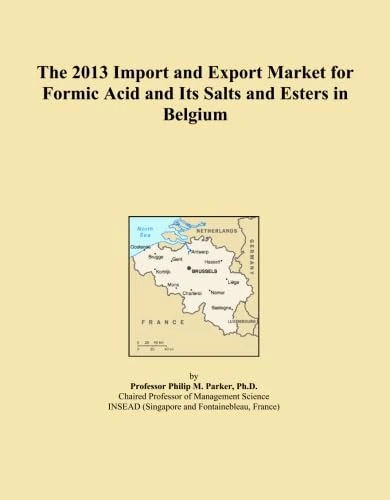 The 2013 Import and Export Market for Formic Acid and Its Salts and Esters in Belgium