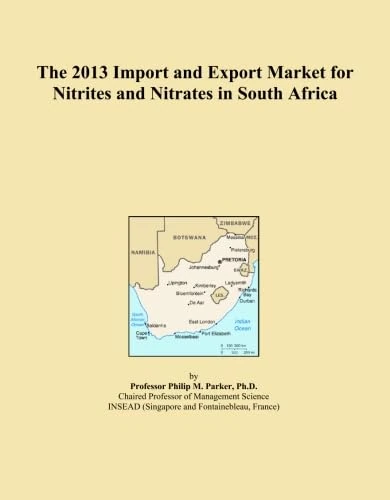 The 2013 Import and Export Market for Nitrites and Nitrates in South Africa