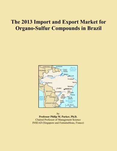 The 2013 Import and Export Market for Organo-Sulfur Compounds in Brazil