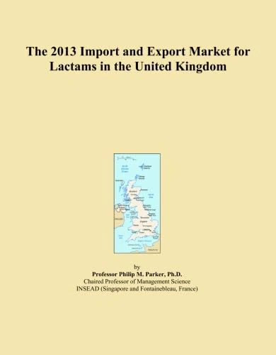 The 2013 Import and Export Market for Lactams in the United Kingdom