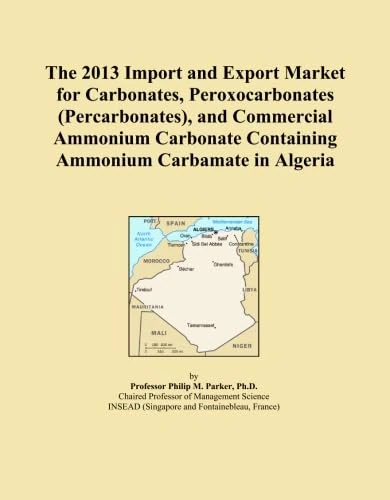 The 2013 Import and Export Market for Carbonates, Peroxocarbonates (Percarbonates), and Commercial Ammonium Carbonate Containing Ammonium Carbamate in Algeria