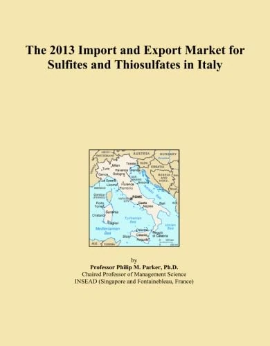 The 2013 Import and Export Market for Sulfites and Thiosulfates in Italy